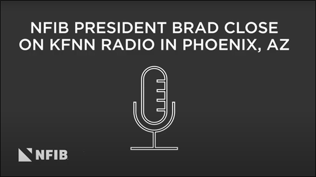 NFIB President Brad Close Joins KFNN Radio in Phoenix, Discusses Campaign to Stop Massive Tax Hike on Arizona Small Business | NFIB